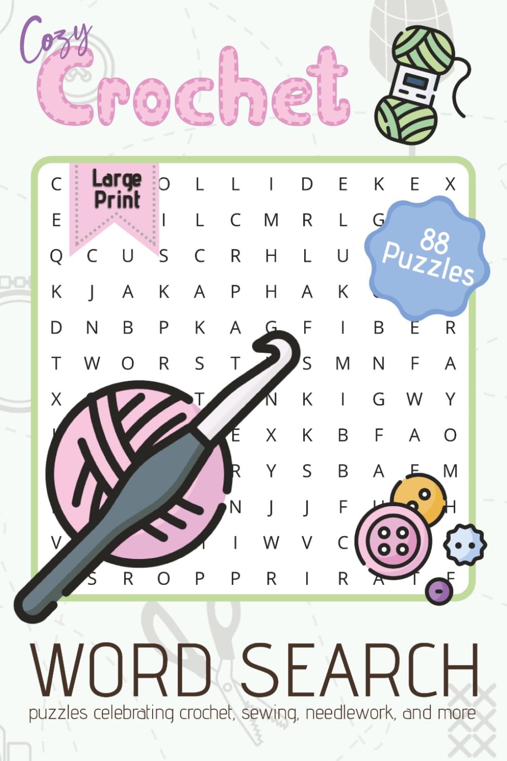 Cozy Crochet Word Search Puzzle Book: Word Searches with Large Easy to Read Print about Sewing, Knitting, Needlework, Crochet and more | 6x9 inches | ... for Celebrations, Holidays, and Cozy Times
