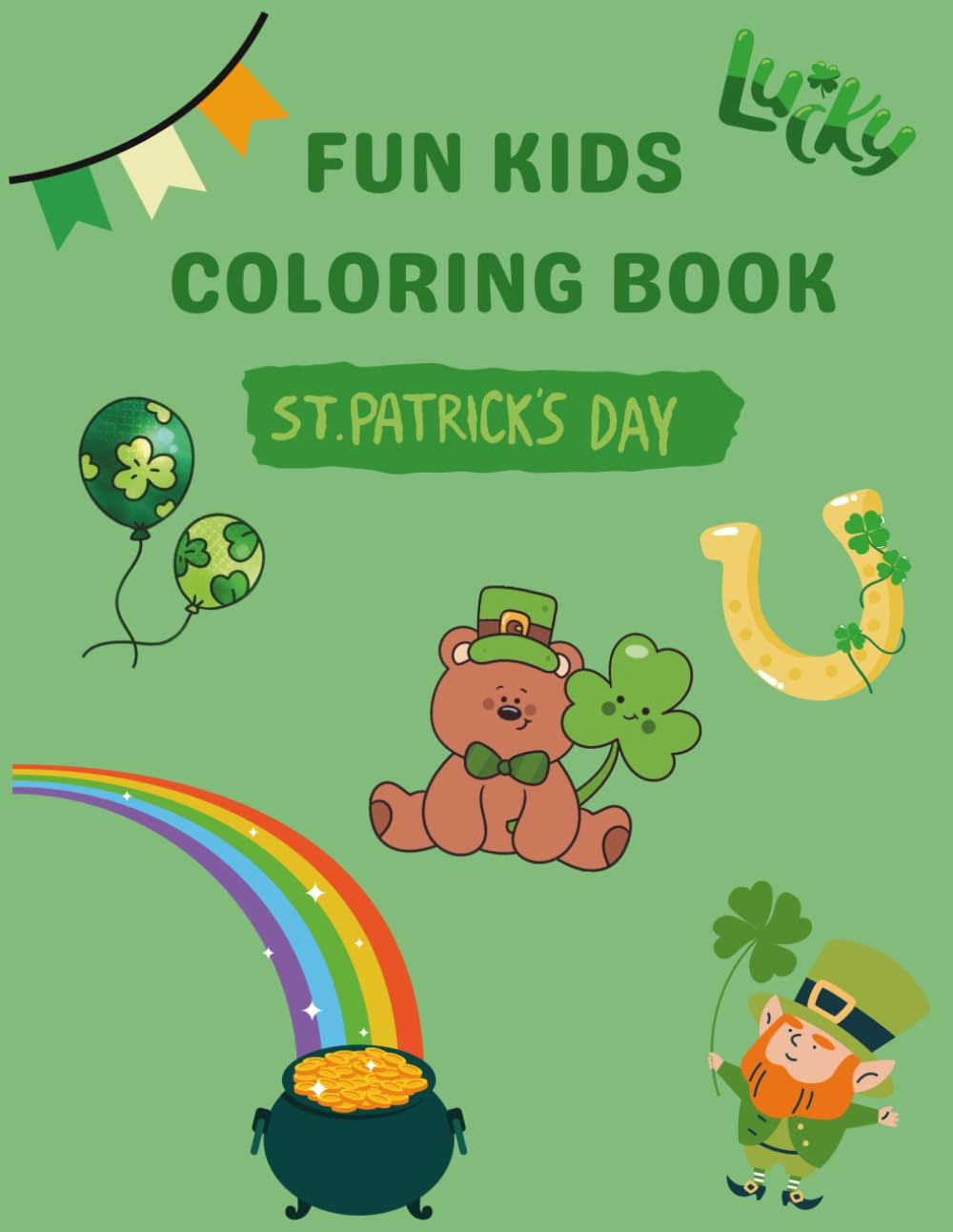 FUN KIDS COLORING BOOK: ST. PATRICKS DAY