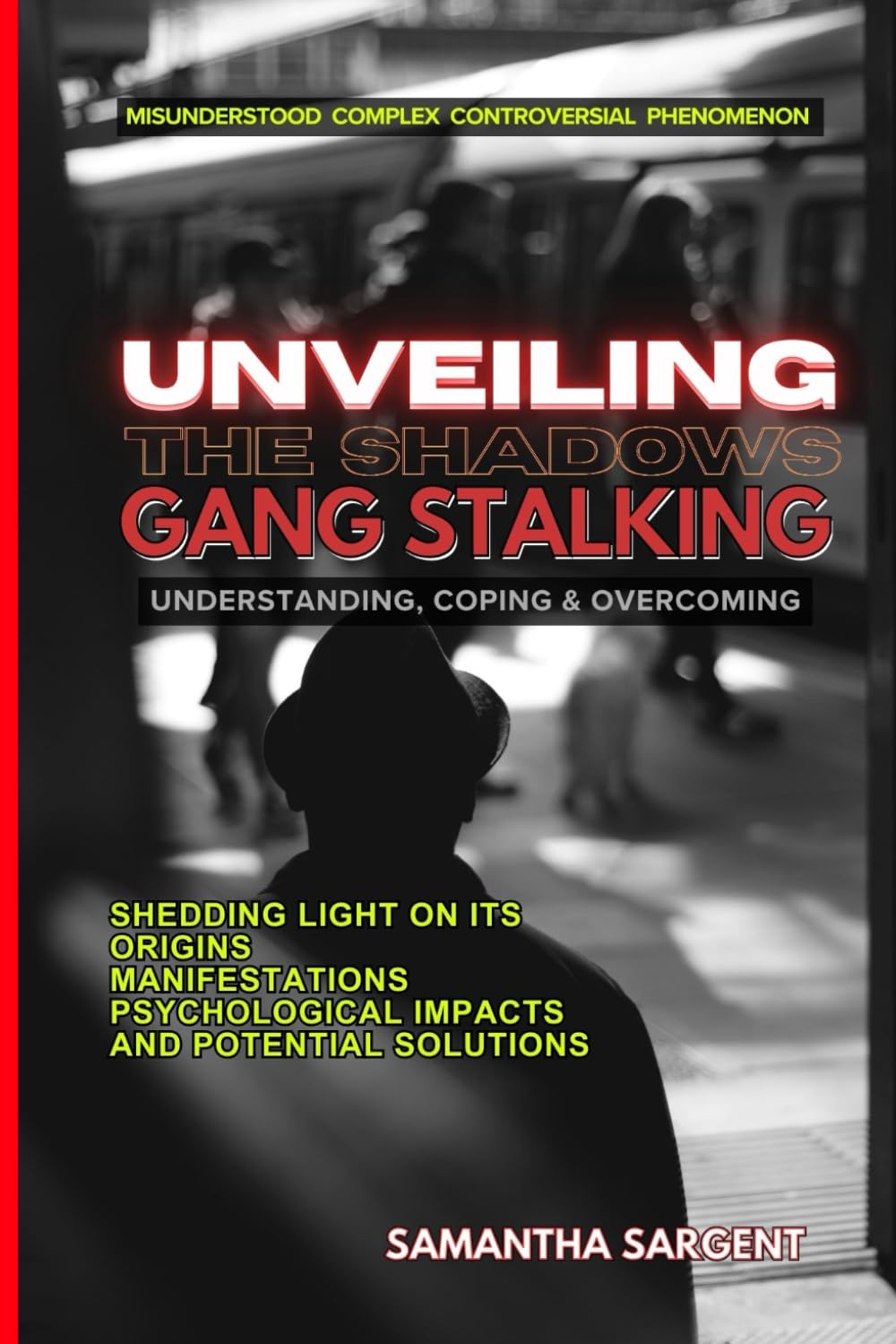 Unveiling the Shadows Gang Stalking: Understanding Coping & Overcoming