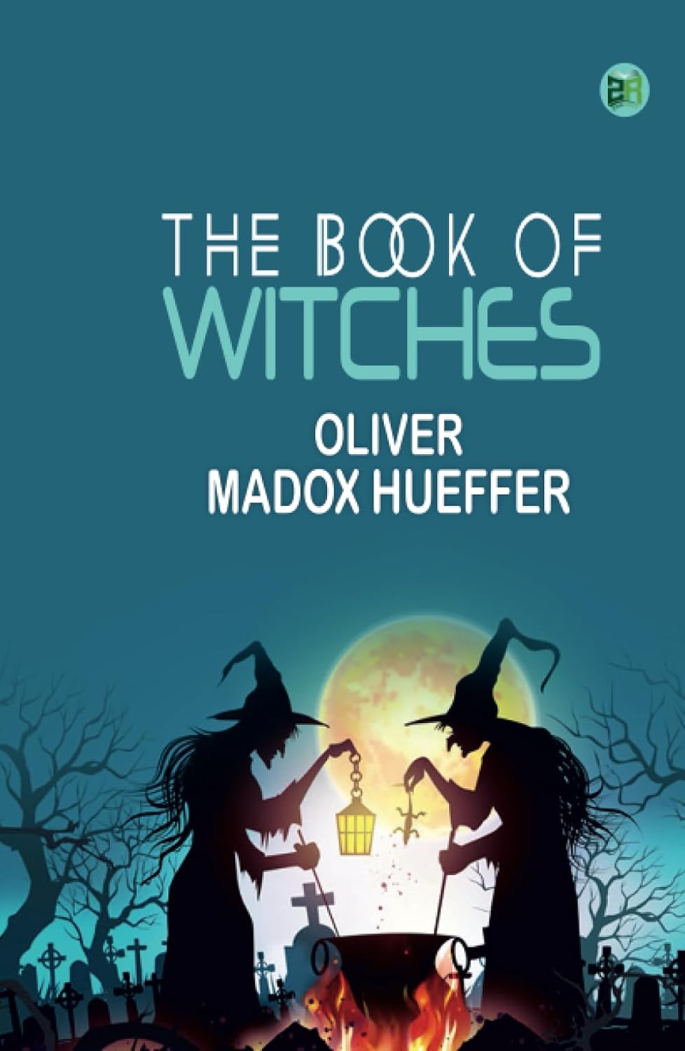 The Book of Witches Oliver Madox Hueffer 9789358942095 Books
