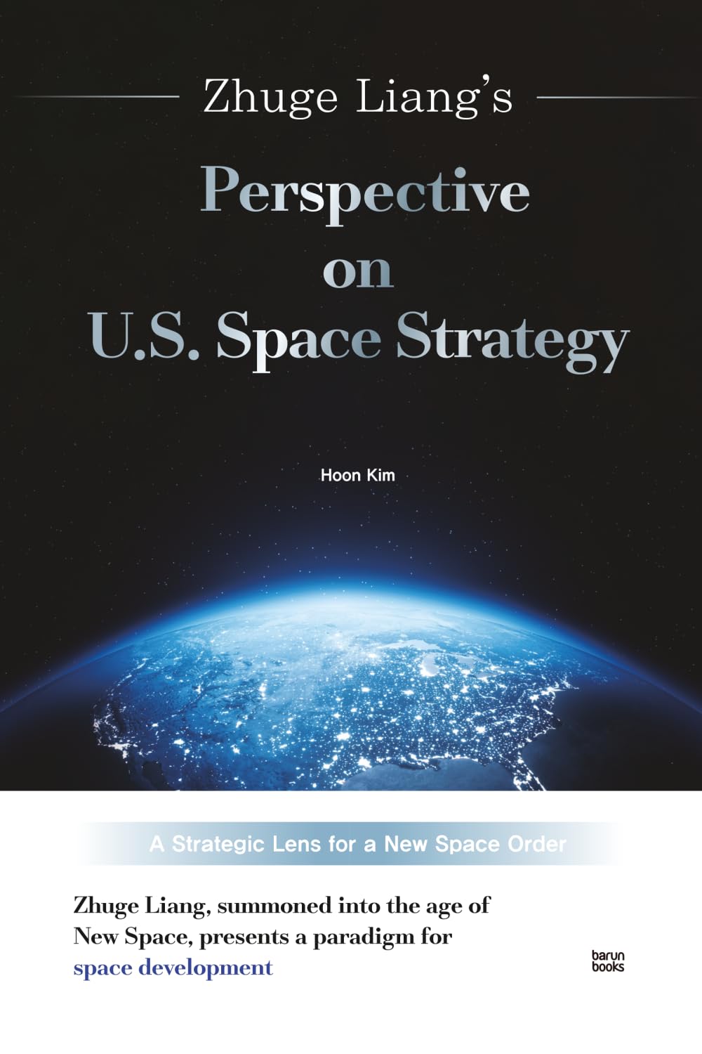 Zhuge Liang’s Perspective on U.S. Space Strategy: A Strategic Lens Toward a New Space Order