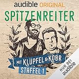 Spitzenreiter - mit Klüpfel & Kobr: Staffel 1 - Spitzenreiter - mit Klüpfel & Kobr Volker Klüpfel, Michael Kobr Verlag: Audible Originals 