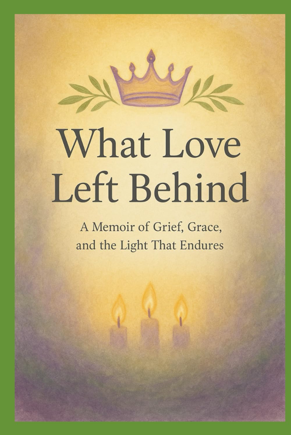 What Love Left Behind: A Memoir of Loss, Laughter, and the Love That Refuses to Die. Grief doesn't end the story. Love does.