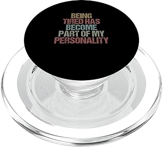 Being Tired Has Become Part of My Personality Quote PopSockets PopGrip for MagSafe