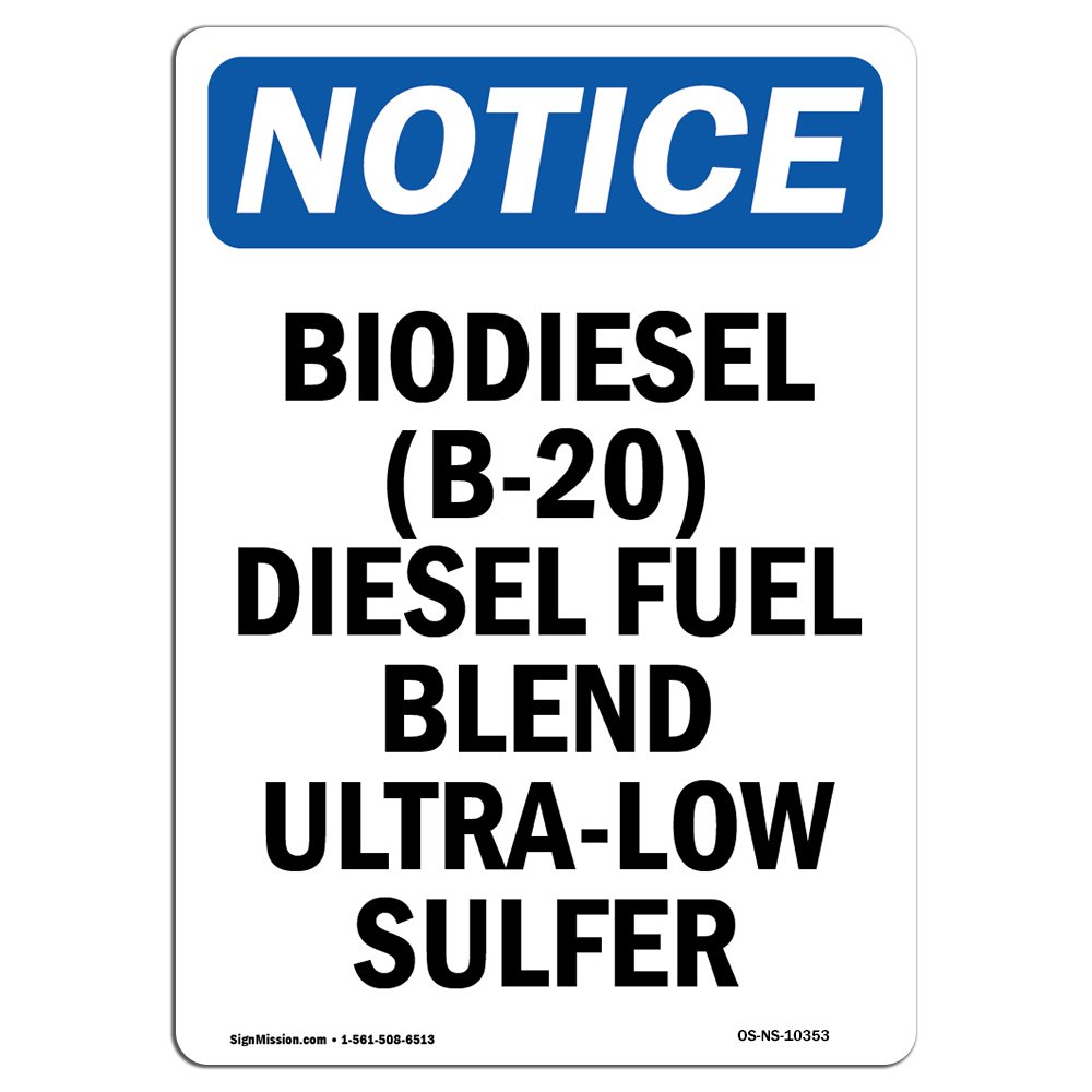 OSHA Notice Sign - Biodiesel (B-20) Diesel Fuel Blend | Vinyl Label Decal | Protect Your Business, Construction Site, Warehouse | Made in The USA