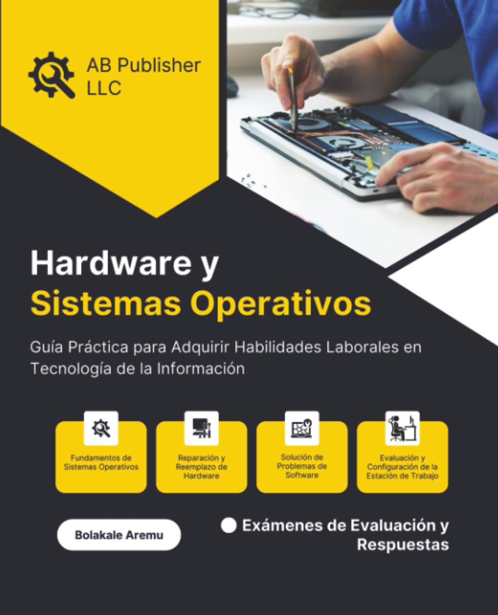 Hardware y Sistemas Operativos: Guía Práctica para Adquirir Habilidades Laborales en Tecnología de la Información