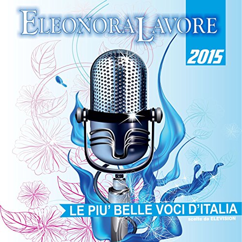 Premio Eleonora Lavore, 2015 (Le più belle voci