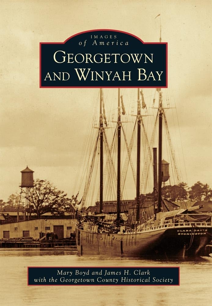 Georgetown and Winyah Bay (Images of America)