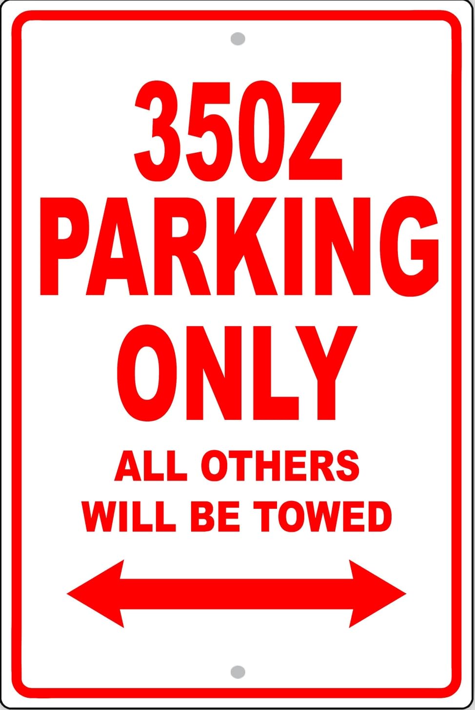 350Z Parking Only All Others Will be Towed Novelty Garage Metal Sign