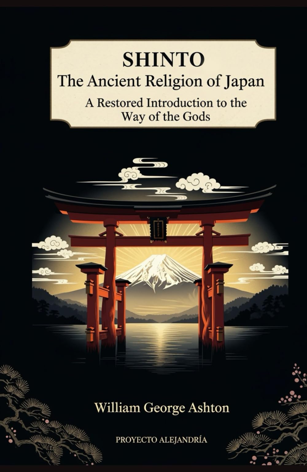 Shinto, The Ancient Religion of Japan: A Restored Introduction to the Way of the Gods