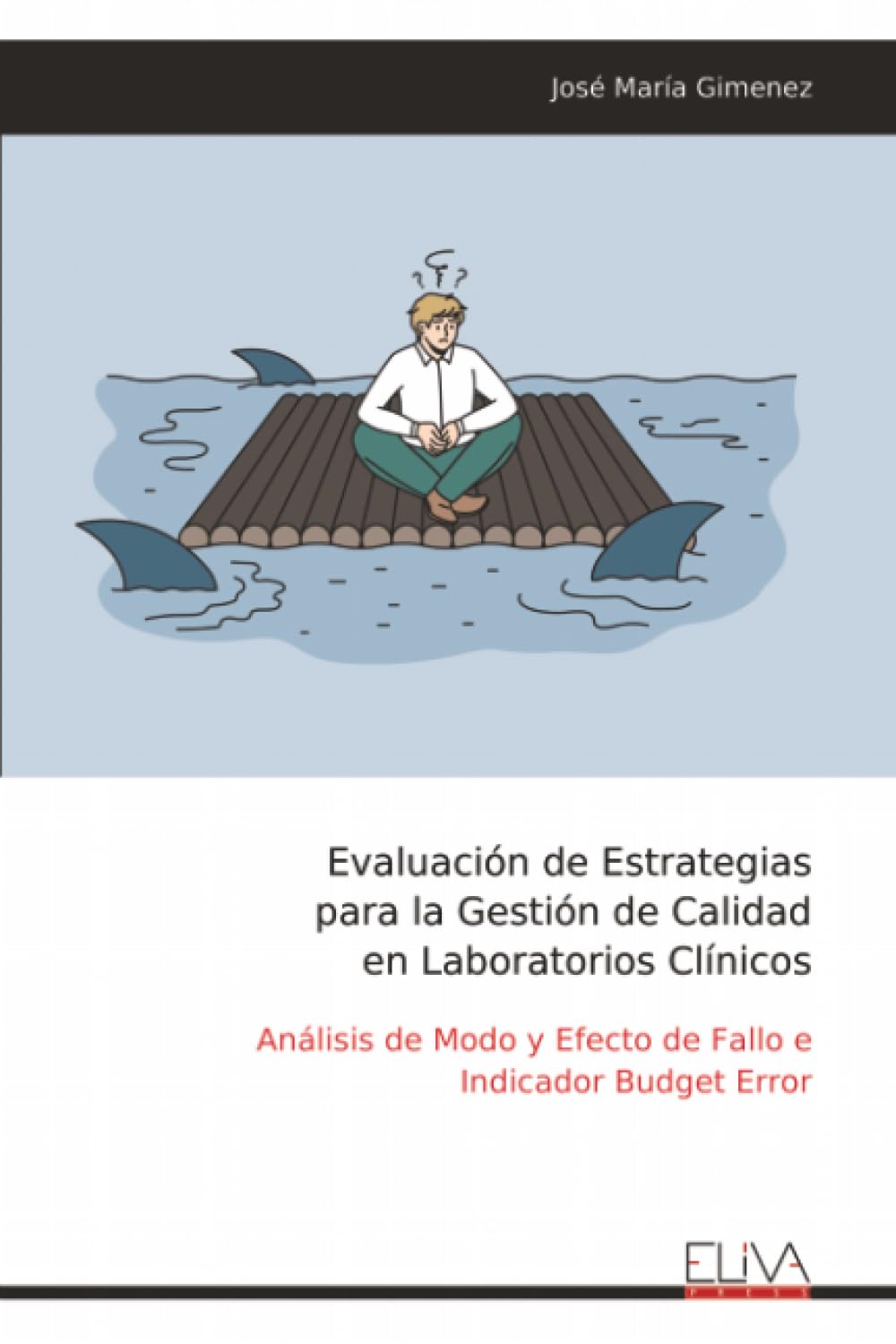 Evaluación de Estrategias para la Gestión de Calidad en Laboratorios Clínicos: Análisis de Modo y Efecto de Fallo e Indicador Budget Error