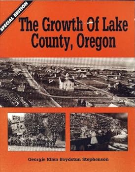 Paperback The Growth of Lake County, Oregon (Special Edition) Book