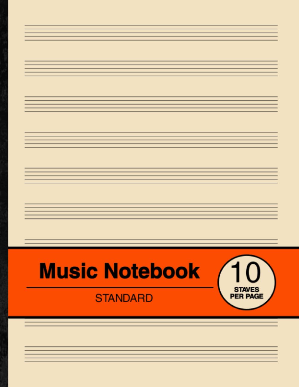 Music Notebook Standard: Blank Sheet Music Manuscript Paper | 10 Staves Per Page | For Musicians, Composers and Songwriters