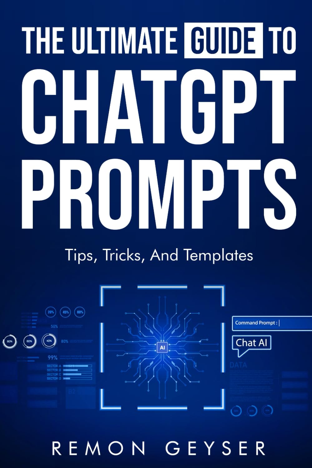 The Ultimate Guide to ChatGPT Prompts: Tips, Tricks, and Templates