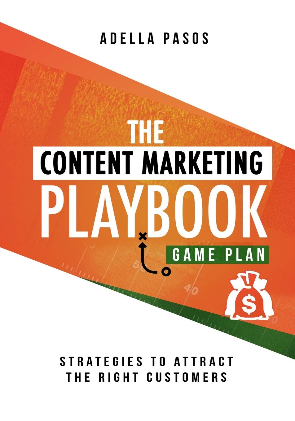 The Content Marketing Playbook - Strategies to Attract the Right Customers