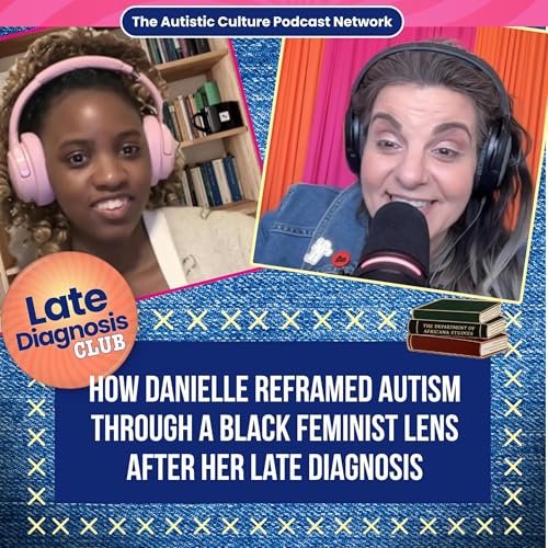 How Danielle Reframed Autism Through a Black Feminist Lens After Her Late Diagnosis