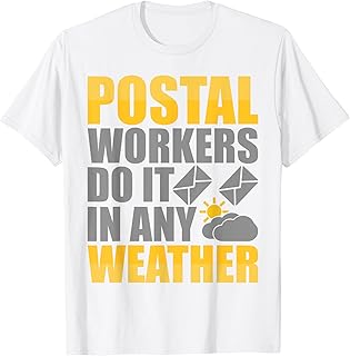 Postal Workers Do It in Any Weather T-Shirt
