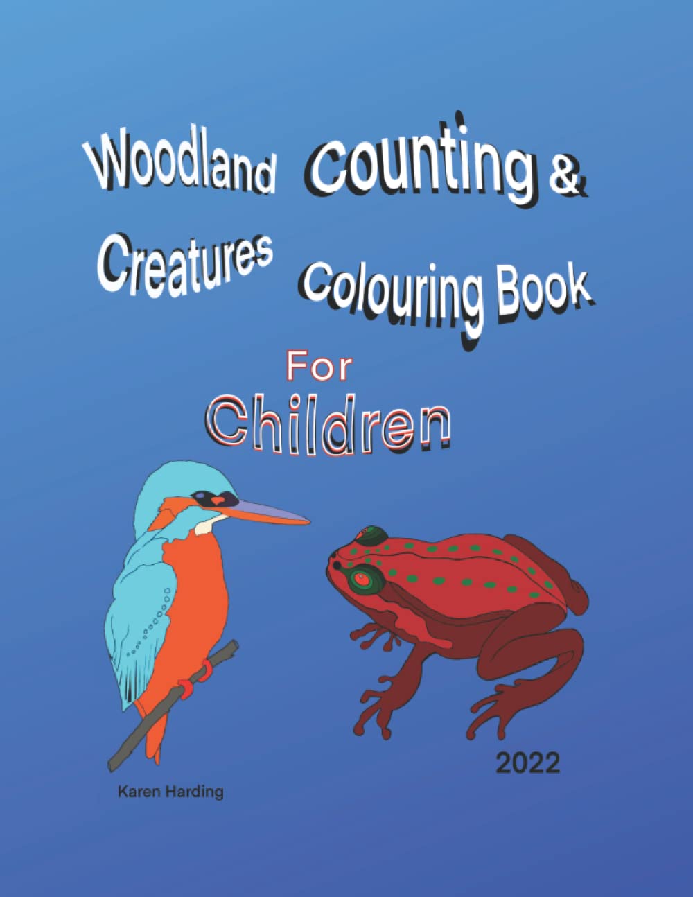 Woodland Creatures Counting and Colouring Book: Kids Colour and Count
