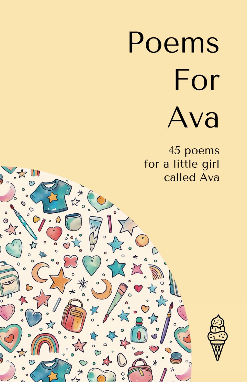 Poems for Ava: 45 personalised poems for a little girl called Ava (Personalised Poems for Children)