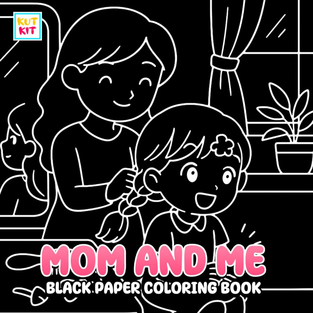 Mom and Me Black Paper Coloring Book: High Contrast Pages, Bold Designs, Family Scenes