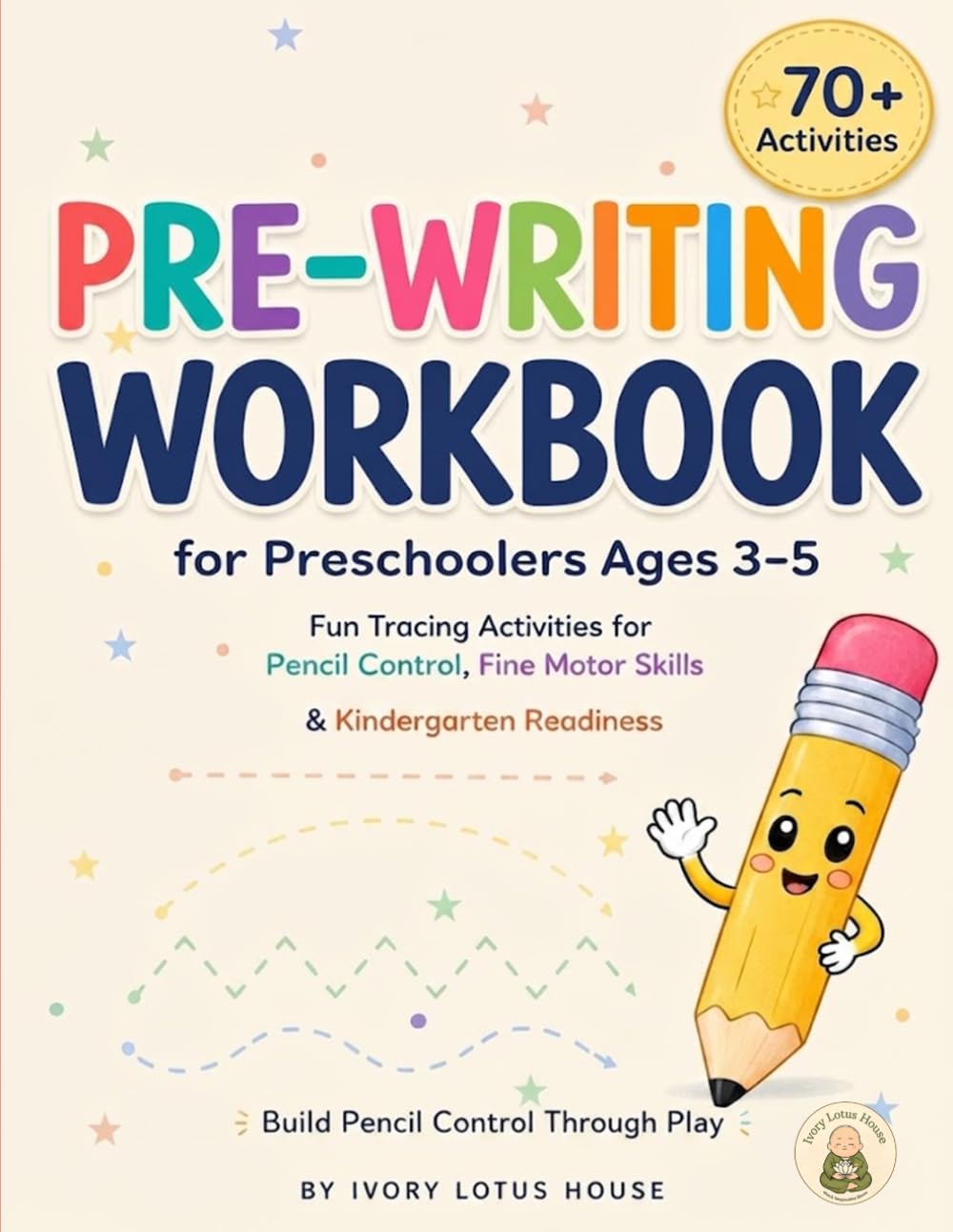 Pre-Writing Workbook for Preschoolers Ages 3–5: Fun Tracing Activities for Pencil Control, Fine Motor Skills & Kindergarten Readiness