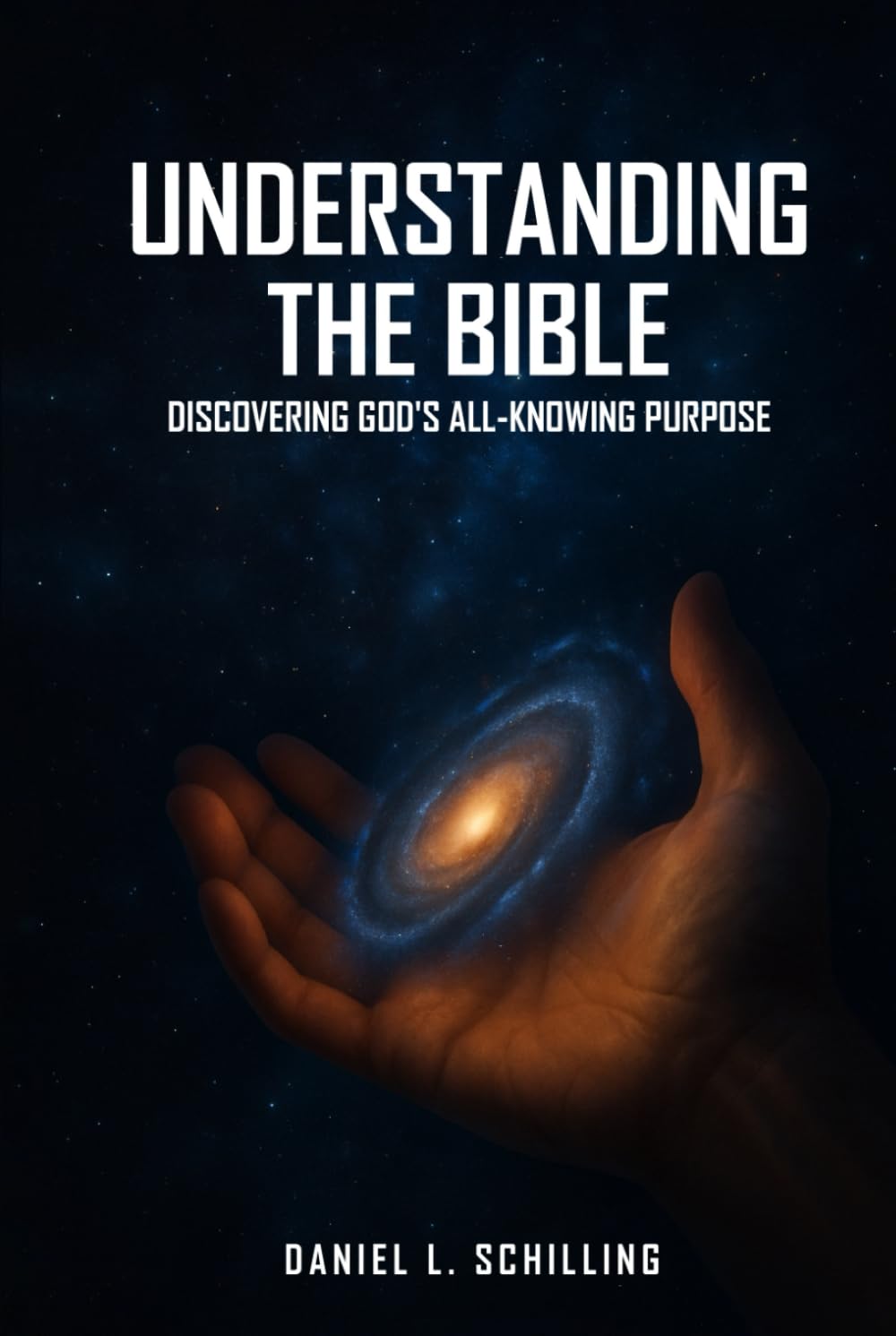UNDERSTANDING THE BIBLE: Discovering God's All-Knowing Purpose