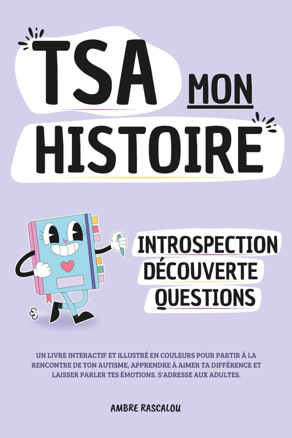 TSA, MON HISTOIRE: Livre interactif et illustré sur l'autisme chez l'adulte