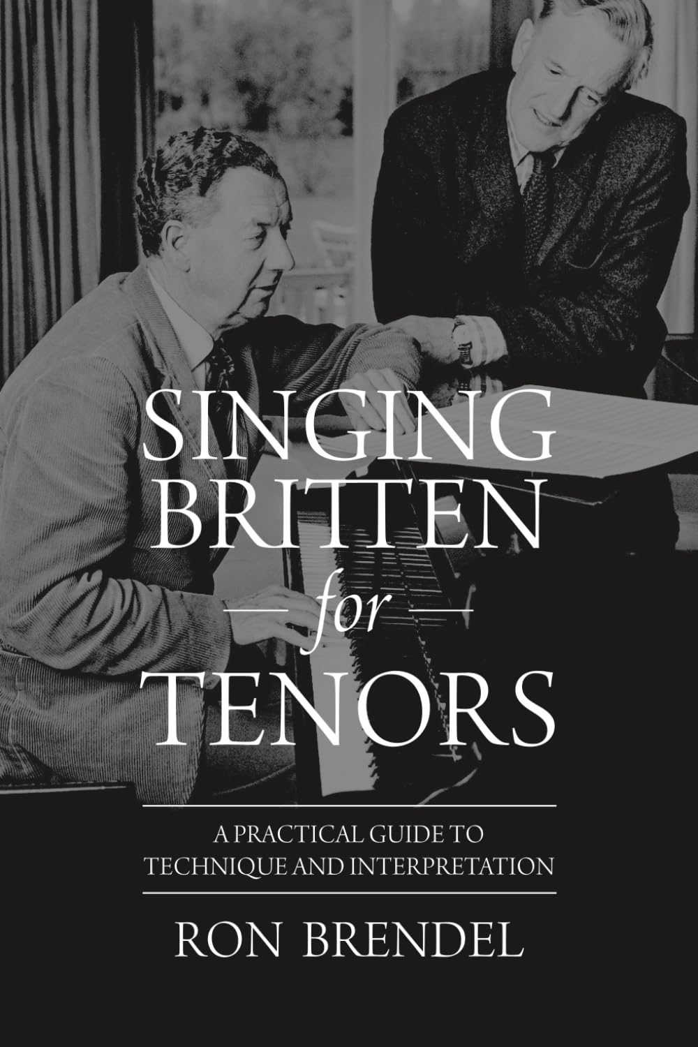 Singing Britten for Tenors: A Practical Guide to Technique and Interpretation