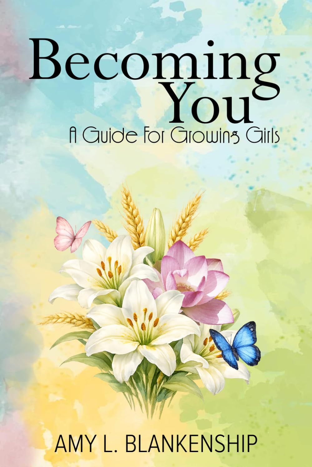 Becoming You: A Guide for Growing Girls