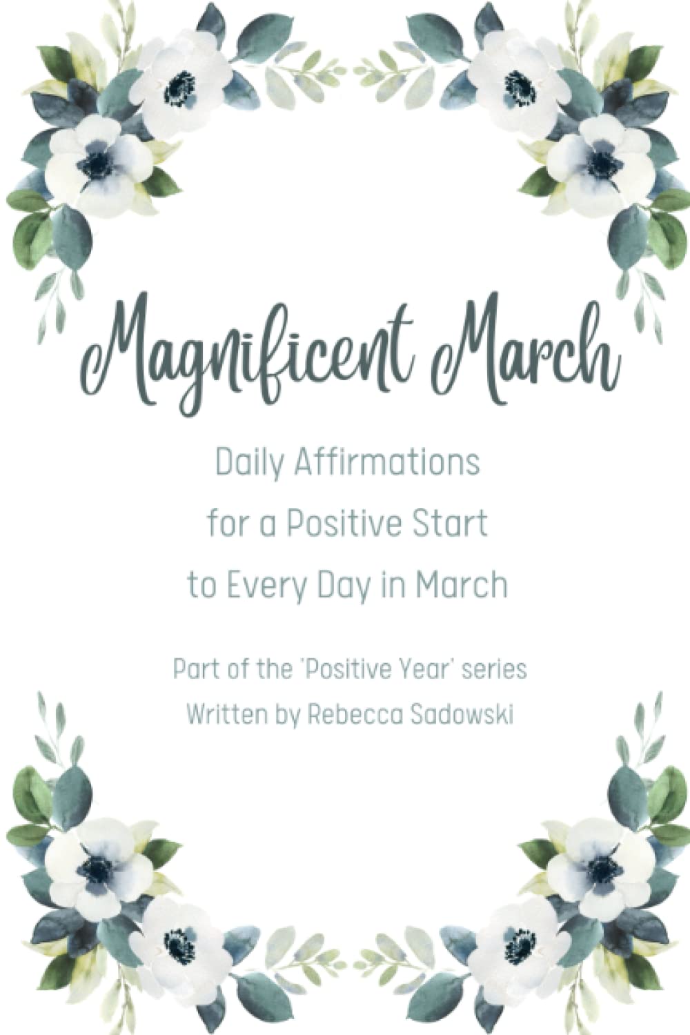 Magnificent March: Daily Affirmations for a Positive Start to Every Day in March