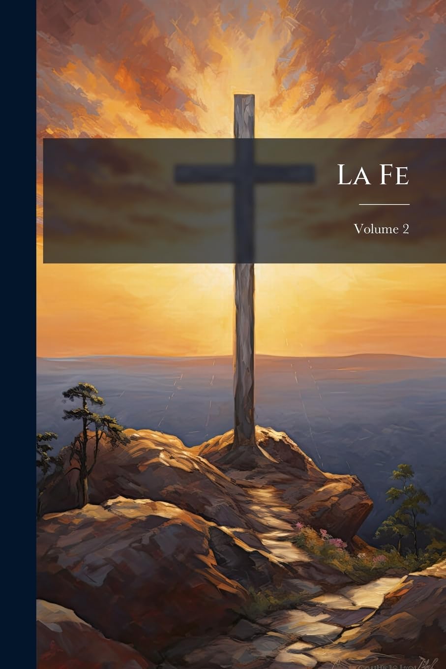 La Fe: Revista Religiosa, Política Y Literaria, Volume 2