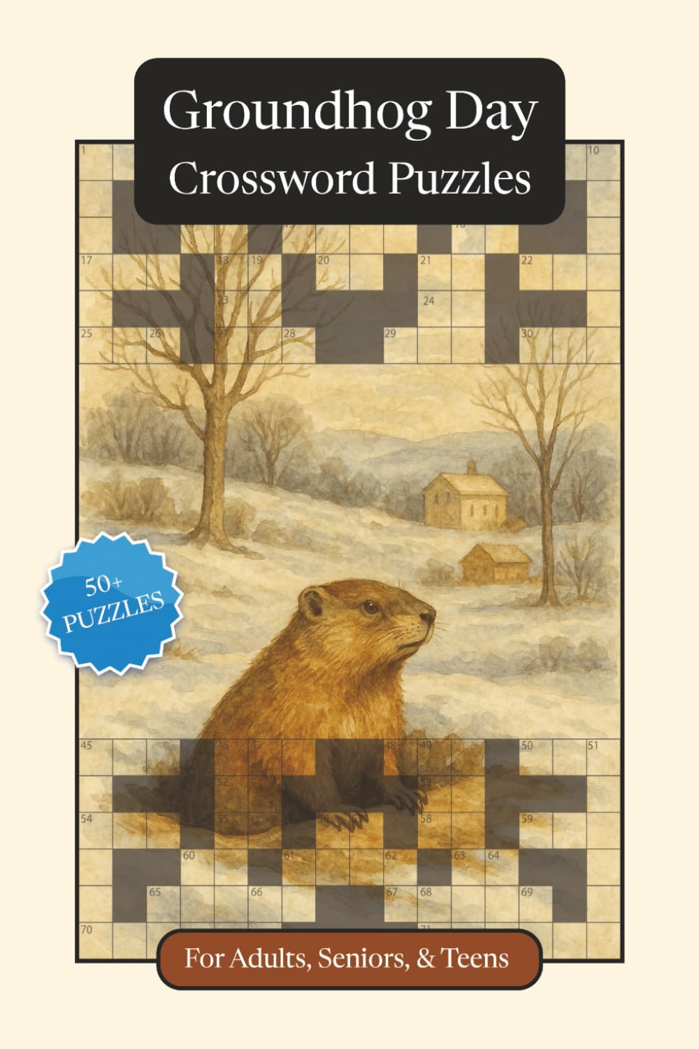 Groundhog Day Crossword Puzzles: Crossword Puzzles with Easy to Read Print about Groundhog Day, Traditions, History and More | 6x9 inches, 120 pages | ... and Relaxation (Seasonal Crossword Puzzles)