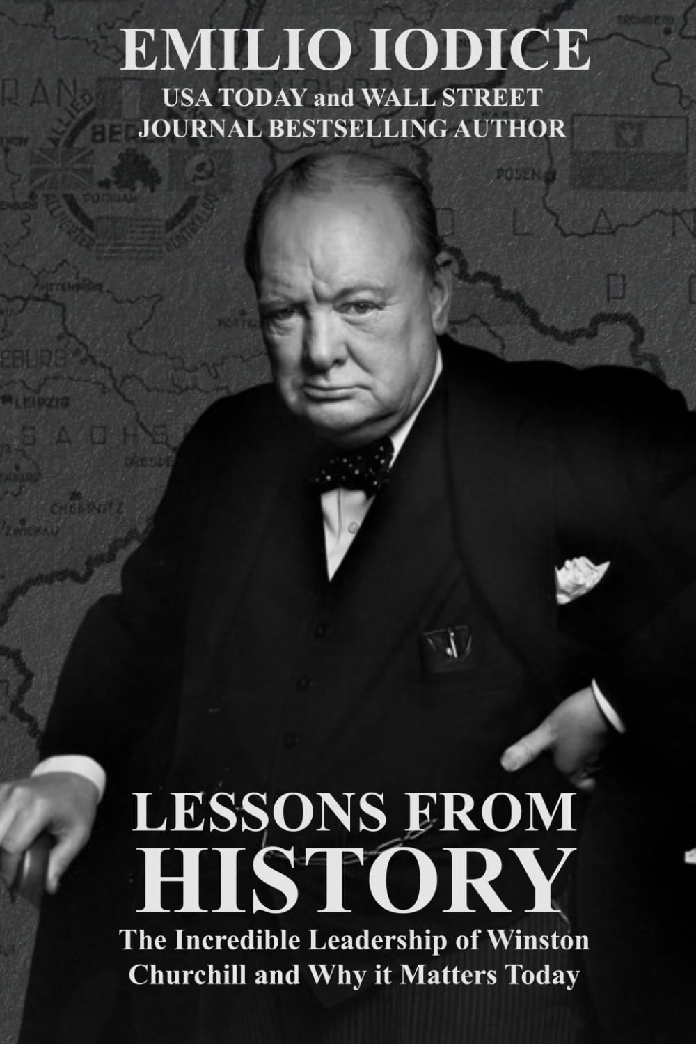 Lessons from History: The Incredible Leadership of Winston Churchill and Why it Matters Today