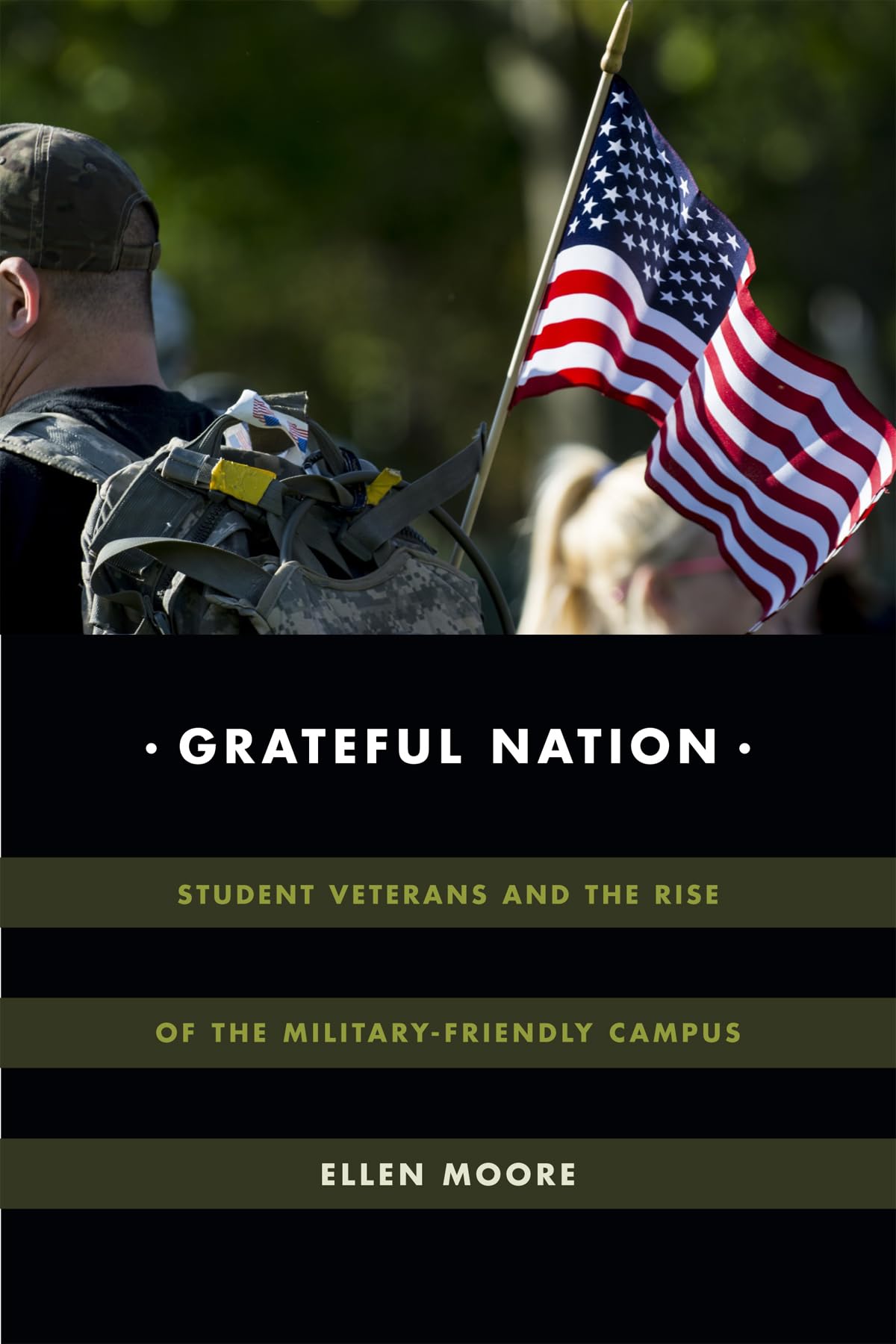 Grateful Nation: Student Veterans and the Rise of the Military-Friendly Campus (Global Insecurities)