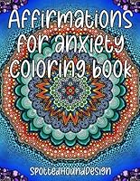 Affirmations for Anxiety Coloring Book for Adults and Teens B0CJXMC6RW Book Cover