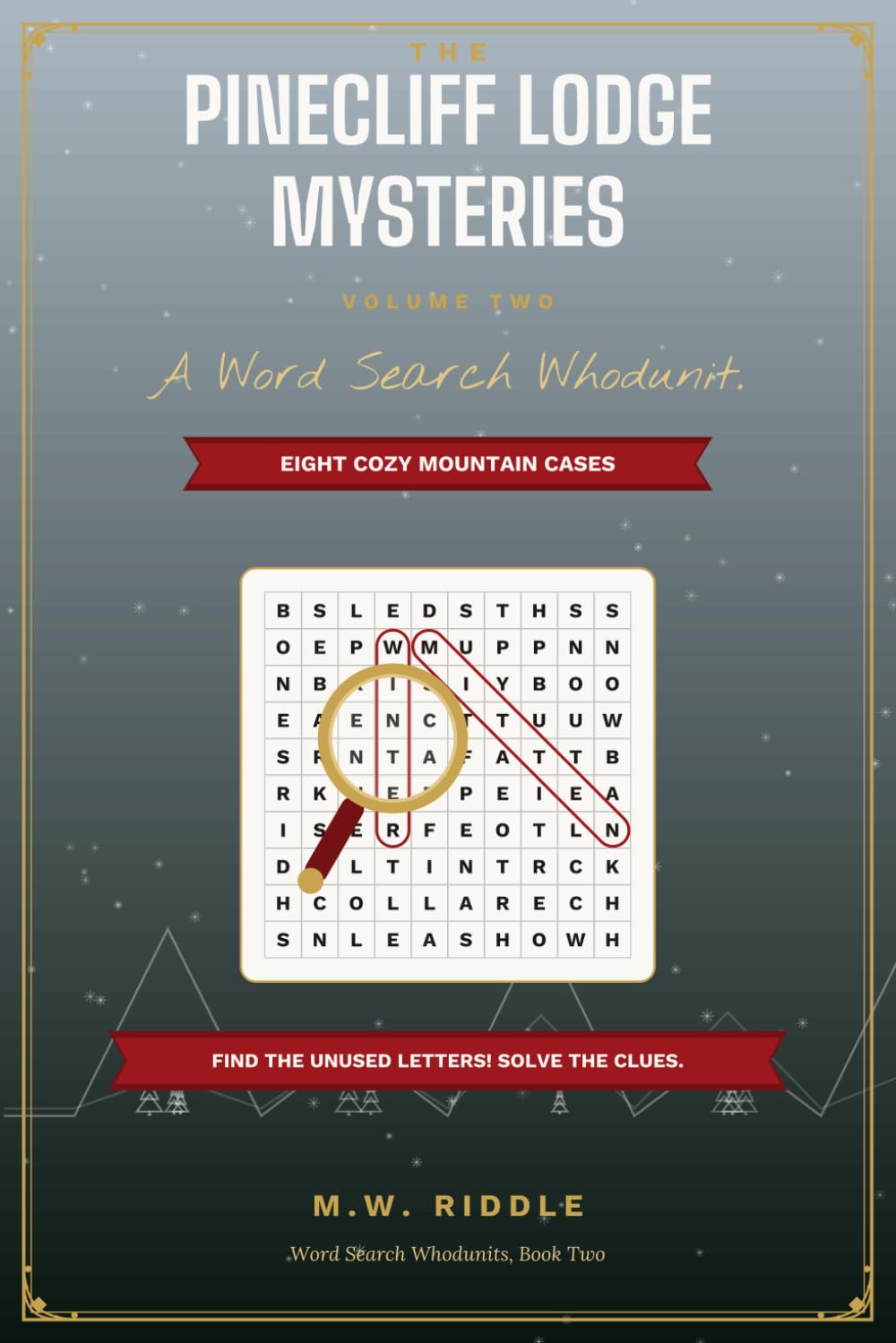 The Pinecliff Lodge Mysteries: Word Search Whodunits — Volume Two: 8 Cozy Murder Mystery Cases Told in 40 Puzzles