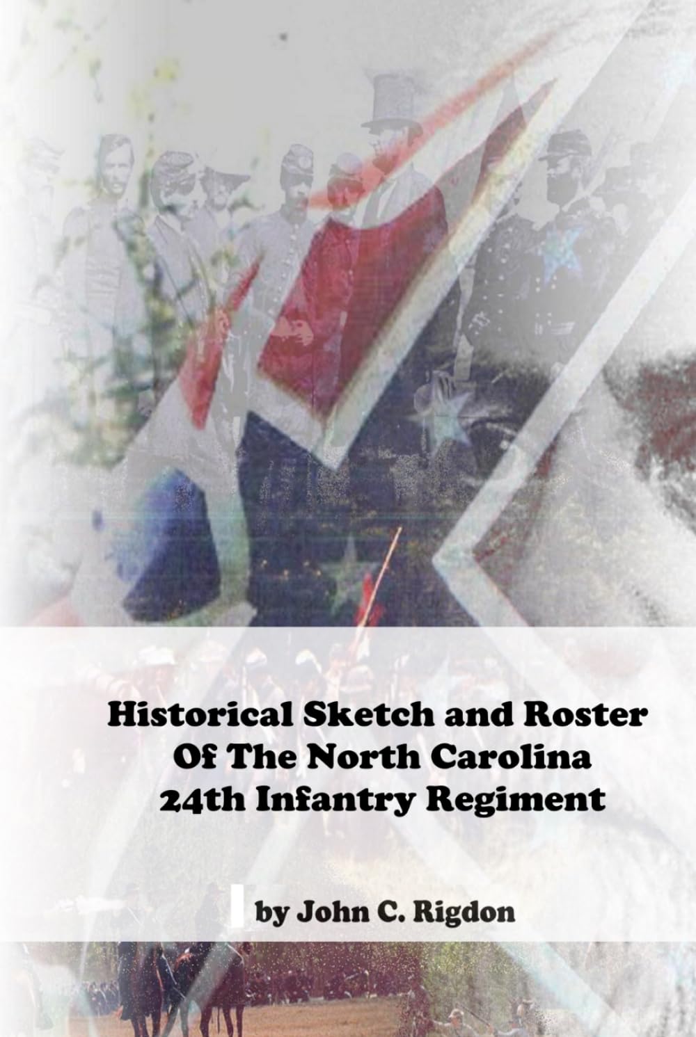 Historical Sketch And Roster Of The North Carolina 24th Infantry Regiment