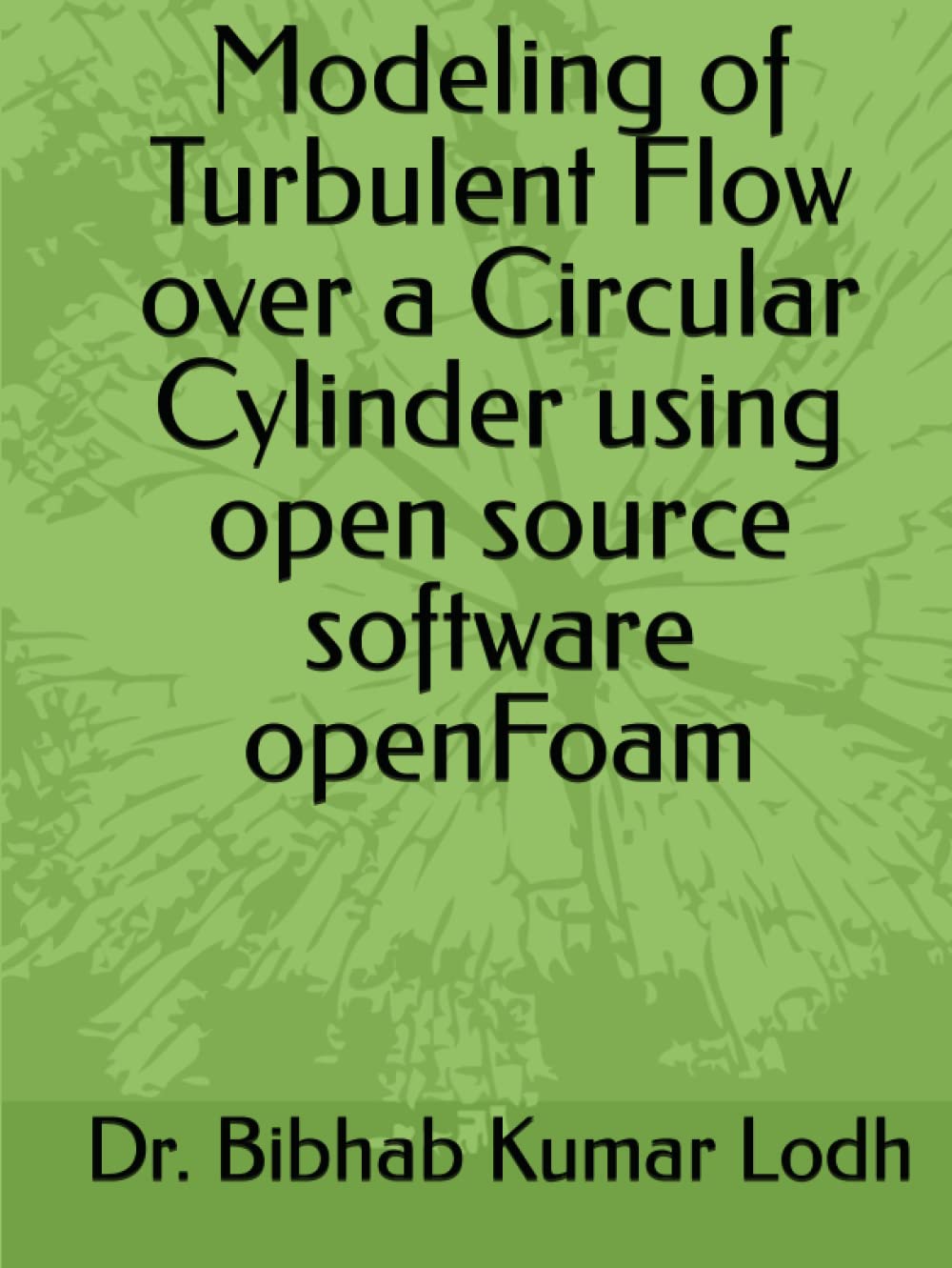 Modeling of Turbulent Flow over a Circular Cylinder using open source software openFoam