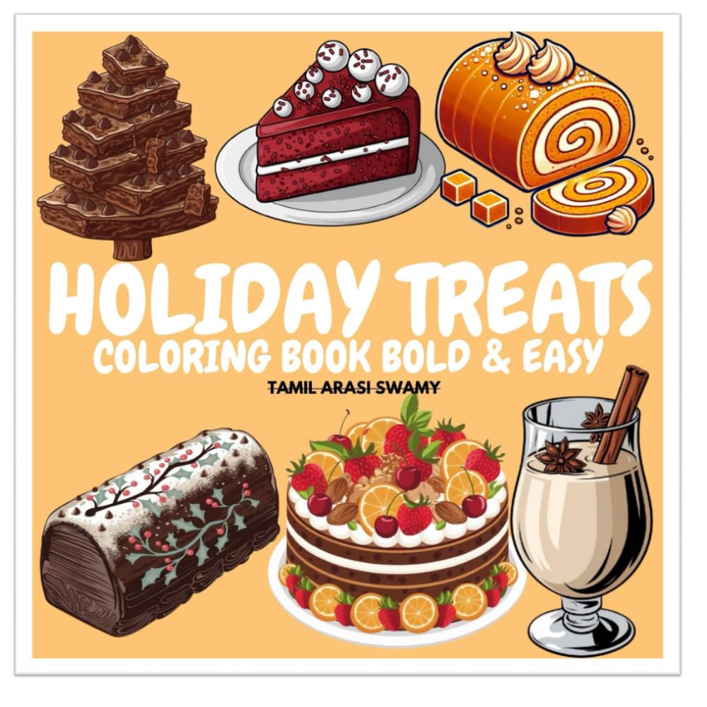 "HOLIDAY TREATS COLORING BOOK BOLD AND EASY": Celebrate the season with fun, bold, and easy-to-color Holiday treats that bring the joy of holiday sweets to life for all ages.