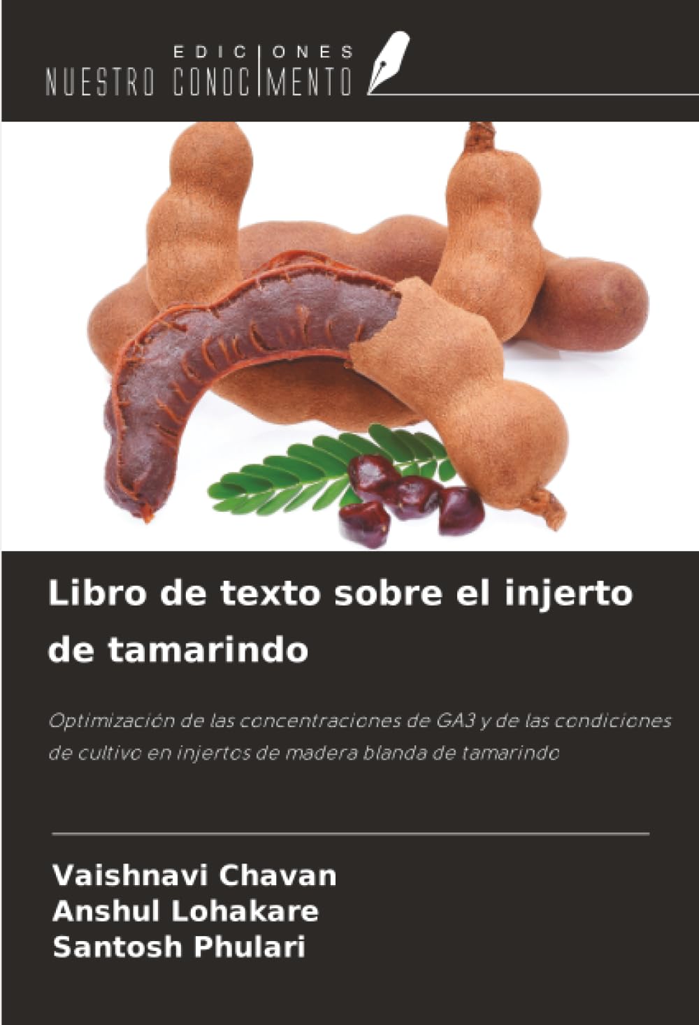 Libro de texto sobre el injerto de tamarindo: Optimización de las concentraciones de GA3 y de las condiciones de cultivo en injertos de madera blanda de tamarindo