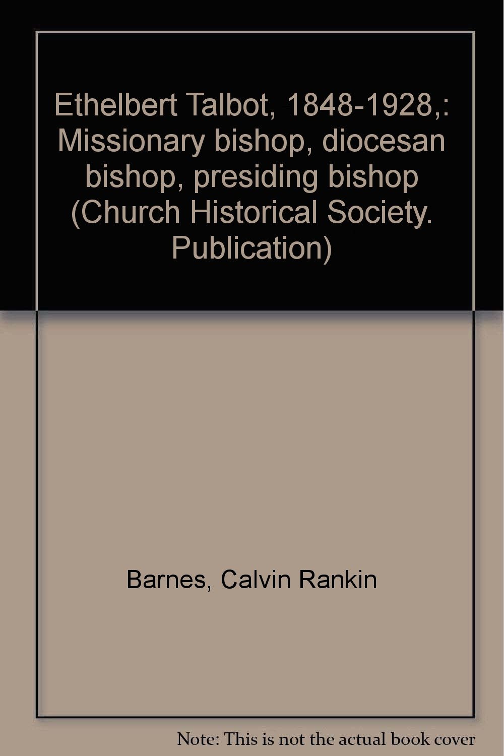 Ethelbert Talbot, 18481928, Missionary Diocesan