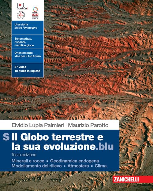 Il globo terrestre e la sua evoluzione.blu. Per le Scuole superiori. Con Contenuto digitale (fornito elettronicamente). Minerali e rocce. Geodinamica ... del rilievo. Atmosfera.... (Vol. S)