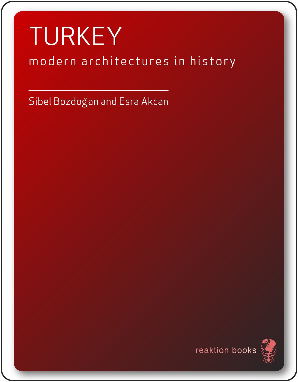 Turkey: Modern Architectures History livre architecture turque moderne anglais