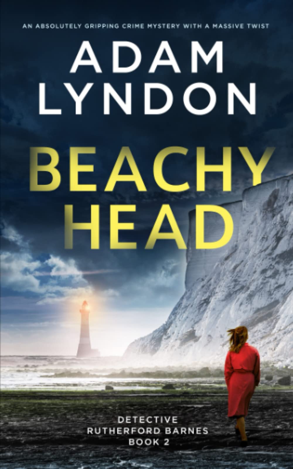 BEACHY HEAD an absolutely gripping crime mystery with a massive twist (Detective Rutherford Barnes Mysteries)