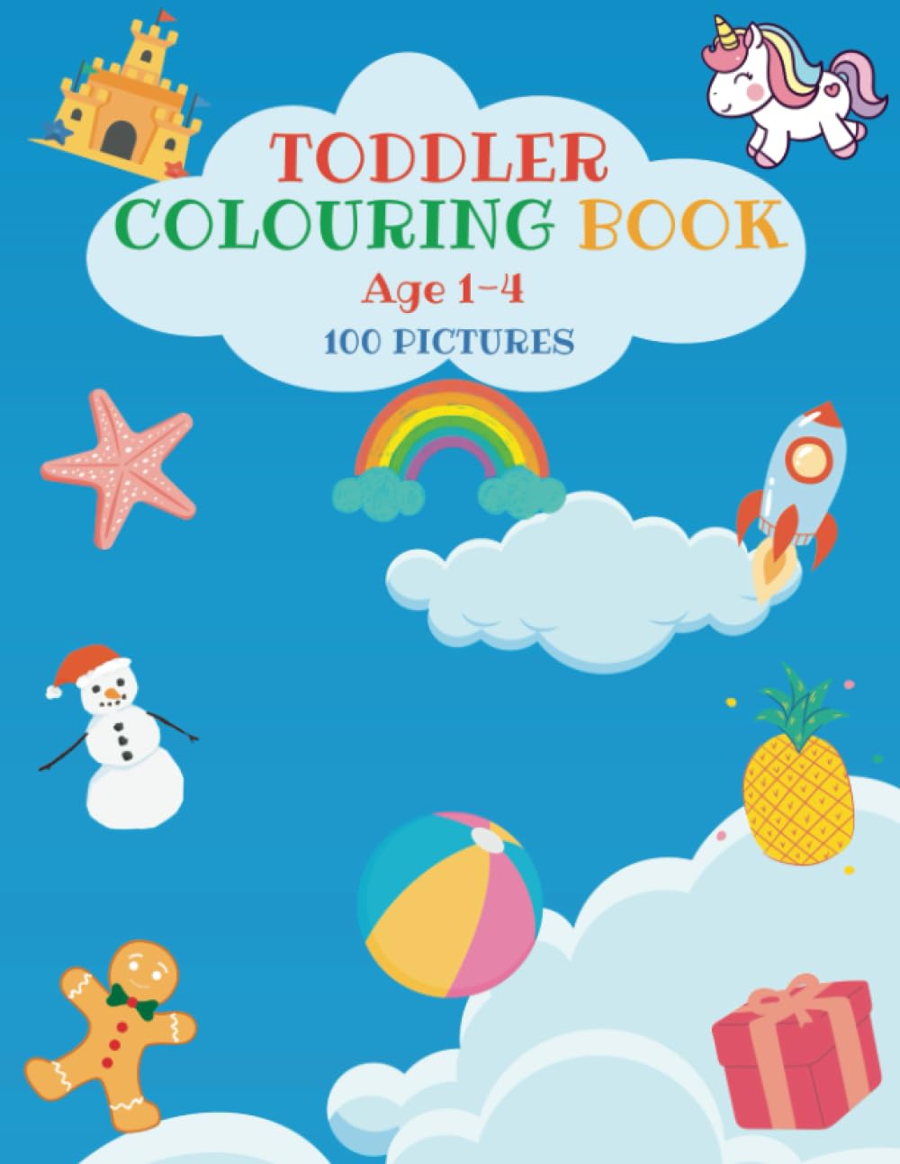 TODDLER COLOURING BOOK Age 1-4 100 PICTURES: Toddlers colouring book with 100 age appropriate large format pictures