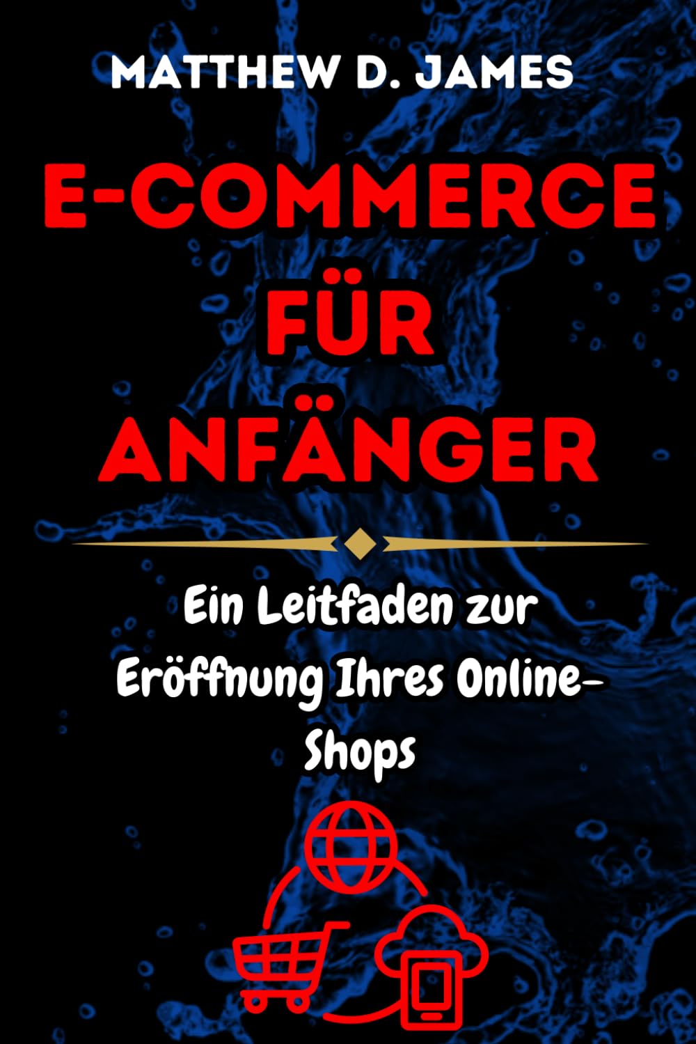 E-Commerce für Anfänger: Ein Leitfaden zur Eröffnung Ihres Online-Shops