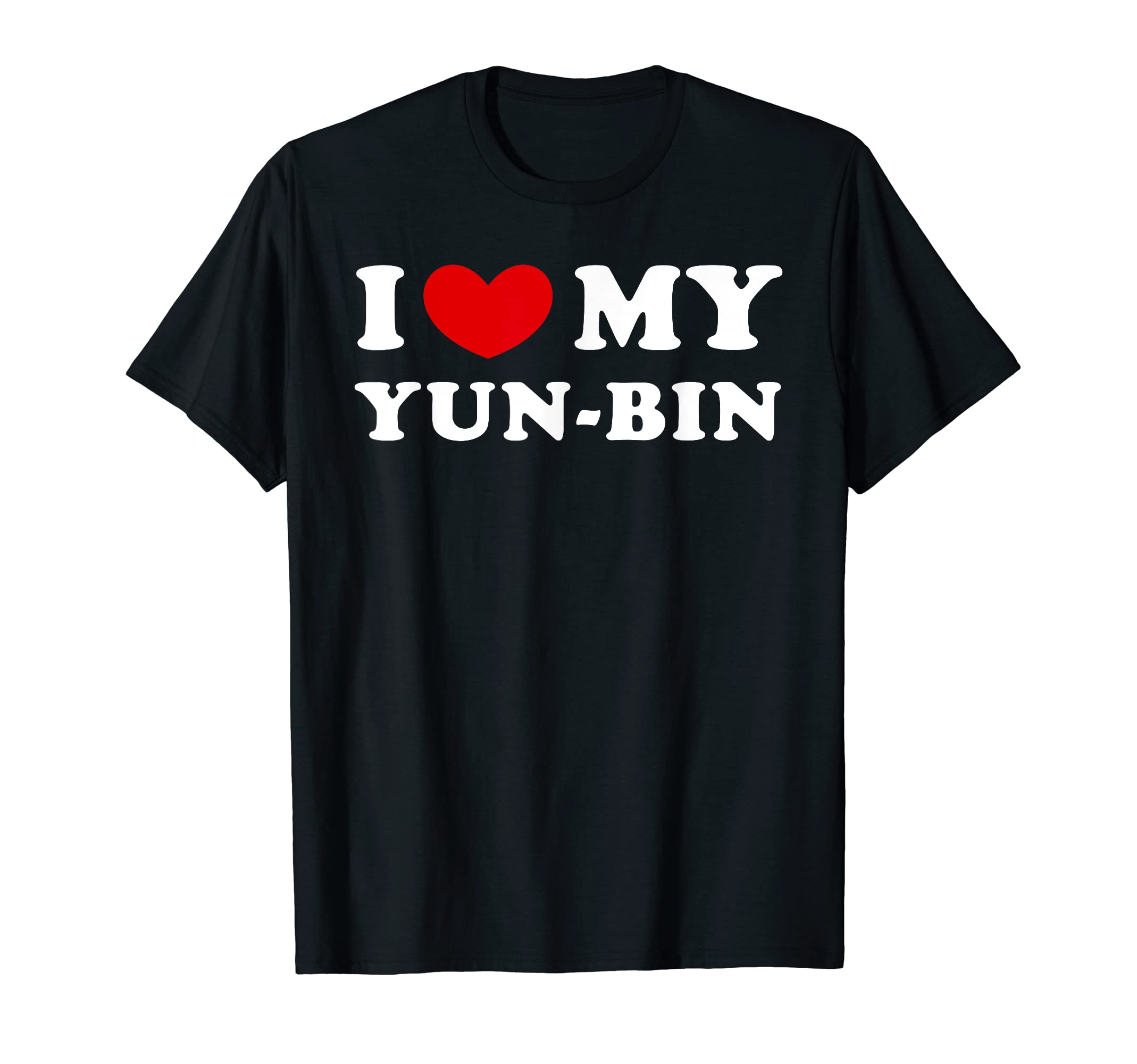 I Love My Yun-Bin, I Heart My Yun-Bin T-Shirt