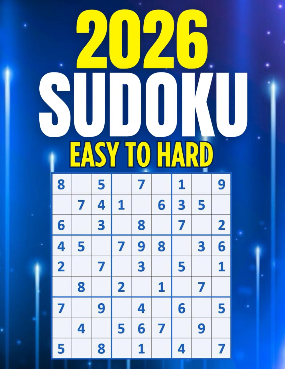 2026 SUDOKU: Easy to Hard Sudoku for Adults, Seniors & Teens | Boost Your Mind Daily | Gradual Difficulty, Full Solutions, Endless Fun