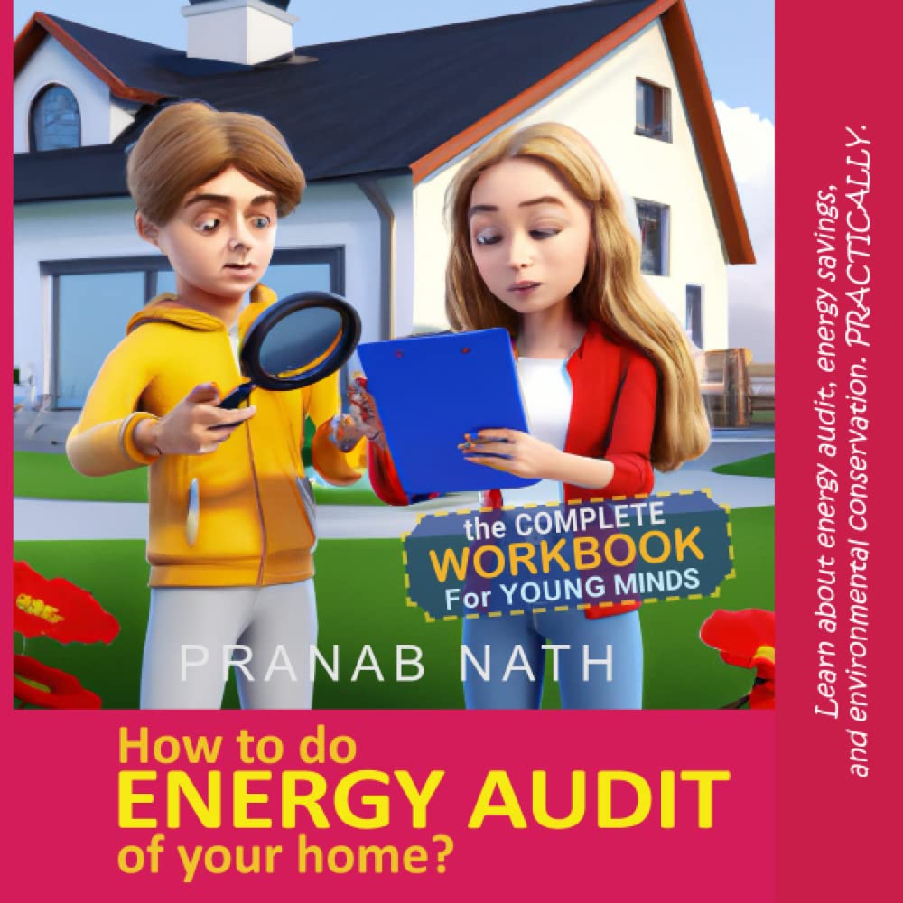 How to do Energy Audit of your home?: Learn about energy audit, energy savings, and environmental conservation - PRACTICALLY.