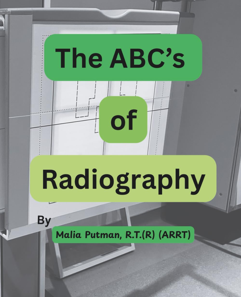 The ABC's of Radiography